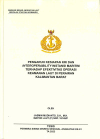 Pengaruh Kesiapan KRI dan Interoperability Instansi Maritim terhadap Efektivitas Operasi Keamanan Laut di Perairan Kalimantan Barat