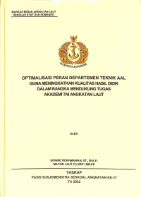 Optimalisasi peran departemen teknik AAL guna meningkatkan hasil didik dalam rangka mendukung tugas Akademi TNI Angkatan Laut