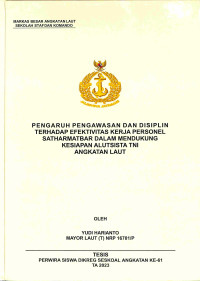 Pengaruh Pengawasan dan Disiplin Terhadap Efektivitas Kerja Personel Satharmatbar dalam Mendukung Kesiapan Alutsista TNI Angkatan Laut