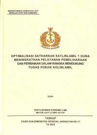 Optimalisasi Satharkan Satlinlamil 1 guna meningkatkan pelayanan pemeliharaan dan perbaikan dalam rangka mendukung tugas pokok Kolinlamil