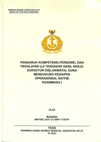 Pengaruh Kompetensi Personel dan Peralatan Uji Terhadap Hasil Kerja Surveyor Dislaikmatal Guna Mendukung Kesiapan Operasional Stafib Koarmada I