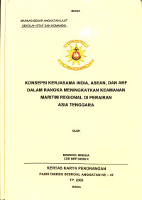 Konsepsi Kerjasama India, ASEAN, Dan ARF Dalam Rangka Meningkatkan Keamanan Maritim Regional Di Perairan Asia Tenggara