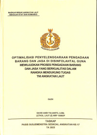 Optimalisasi penyelenggaraan pengadaan barang dan jasa di Disinfolahtal guna mewujudkan proses pengadaan barang dan jasa yang berkualitas dalam rangka mendukung tugas TNI Angkatan Laut