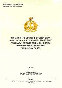 Pengaruh Kompetensi Sumber Daya Manusia dan Suku Cadang / Spare Part Peralatan SEWACO Terhadap Sistem Pemeliharaan Terencana di KRI SIGMA CLASS