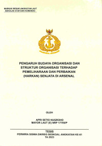 Pengaruh Budaya Organisasi dan Struktur Organisasi Terhadap Pemeliharaan dan Perbaikan (HARKAN) Senjata di Arsenal