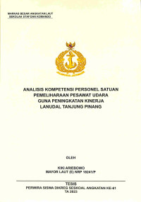 Analisis Kompetensi Personel Satuan Pemeliharaan Pesawat Udara Guna Peningkatan Kinerja LANUDAL Tanjung Pinang