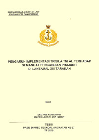 Pengaruh implementasi trisila TNI AL terhadap semangat pengabdian prajurit di Lantamal XIII Tarakan