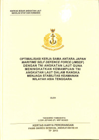 Optimalisasi Kerja Sama Antara Japan Maritime Self Defence Force (JMSDF) Dengan TNI Angkatan Laut Guna Meningkatkan Kemampuan TNI Angkatan Laut Dalam Rangka Menjaga Stabilitas Keamanan Wilayah Asia Tenggara