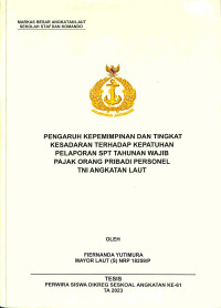 Pengaruh Kepemimpinan Dan Tingkat Kesadaran Terhadap Kepatuhan Pelaporan SPT Tahunan Wajib Pajak Orang Pribadi Personel TNI Angkatan Laut