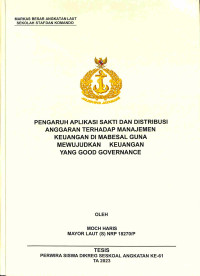 Pengaruh Aplikasi Sakti Dan Distribusi Anggaran Terhadap Manajemen Keuangan di MABESAL Guna Mewujudkan Keuangan Yang Good Governance