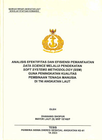 Analisis Efektifitas Dan Efisiensi Pemanfaatan Data Science Melalui Pendekatan Soft Sustems Methodology (SSM) Guna Peningkatan Kualitas Pembinaan Tenaga Manusia Di TNI Angkatan Laut