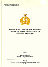 Pengaruh Pola Pengasuhan Dan Locus Of Control Terhadap Pembentukan Karakter Taruna AAL