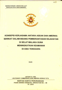 Konsepsi Kerjasama Antara ASEAN Dan Amerika Serikat Dalam Bidang Pemberantasan Kejahatan Di Selat Malaka Guna Meningkatkan Keamanan Di Asia Tenggara