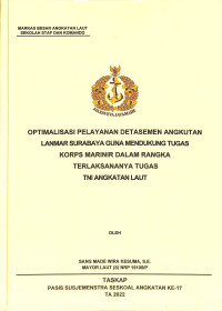 Optimalisasi pelayanan detasemen angkutan Lanmar Surabaya guna mendukung tugas Korps Marinir dalam rangka terlaksananya tugas TNI Angkatan Laut