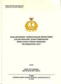 Analisis Model Perencanaan Rekrutmen Calon Prajurit Guna Pemenuhan Kebutuhan Tenaga Manusia TNI Angkatan Laut