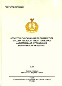 Strategi Pengembangan Program Studi Diploma 3 Sekalah Tinggi Teknologi Angakatan Laut (STTAL) Dalam Meningkatkan Akreditasi