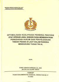 Optimalisasi kualifikasi perwira penyidik staf operasi Lanal Sabang guna meningkatkan penegakan hukum dan penyelesaian tindak pidana di laut dalam rangka mendukung tugas TNI AL