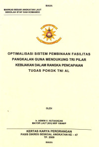 Optimalisasi Sistem Pembinaan Fasilitas Pangkalan Guna Mendukung Tri Pilar Kebijakan Dalam Rangka Pencapaian Tugas Pokok TNI Al