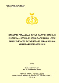 Konsepsi Perjanjian Batas Maritim Republik Indonesia-Republik Demokratik Timor Leste Guna Penetapan Batas Negara Dalam Rangka Menjaga Kedaulatan NKRI