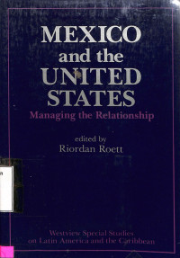 Mexico and the United States Mananging the Relationship