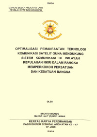 Optimalisasi Pemanfaatan Teknologi Komunikasi Satelit Guna Mendukung Sistem Komunikasi Di Wilayah Kepulauan NKRI Dalam Rangka Memperkokoh Persatuan Dan Kesatuan Bangsa