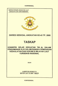 Konsepsi Gelar Kekuatan TNI AL Dalam Pengamanan ALKI Dalam Rangka Penegakan Kedaulatan Dan Hukum Di Wilayah Laut Yurisduiksi Nasional