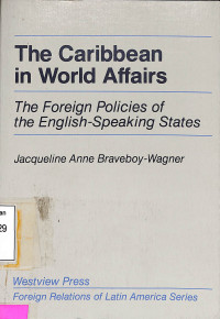 The Caribbean in World Affairs. The Foreign Policies of the English-Speakin State