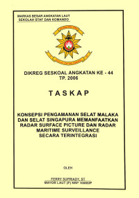 Konsepsi Pengamanan Selat Malaka Dan Selat Singapura Memanfaatkan Radar Surface Picture Dan Radar Maritime Surveillance Secara Terintegrasi