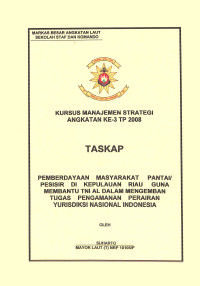 Pemberdayaan Masyarakat Pantai/Pesisir Di Kepulauan Riau Guna Membantu TNI AL Dalam Mengemban Tugas Pengamanan Perairan Yurisdiksi Nasional Indonesia