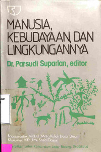 Manusia Kebudayaanm, dan Lingkungannya