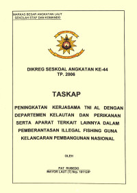 Peningkatan Kerjasama TNI AL Dengan Departemen Kelautan Dan Perikanan Serta Aparat Terkait Lainnya Dalam Pemberantasan Illegal Fishing Guna Kelancaran Pembangunan Nasional