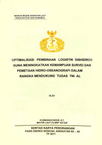 Optimalisasi pembinaan logistik dishidros guna meningkatkan kemampuan survei dan pemetaan hidro-oseanografi dalam rangka mendukung tugas TNI AL