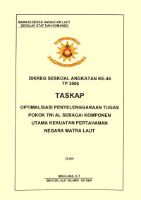 Optimalisasi Penyelenggaraan Tugas Pokok TNI AL Sebagai Komponen Utama Kekuatan Pertahanan Negara Matra Laut