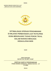 Optimalisasi Operasi Pengamanan Di Wilayah Perbatasan Laut Ri-Filifina Guna Menunjang Tugas Pokok TNI AL Dalam Rangka Menjaga Kedaulatan NKRI