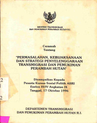 Ceramah Tentang Permasalahan Kebijaksanaan dan Strategi Penyelenggaraan Transmigrasi dan Pemukiman Perambah Hutan