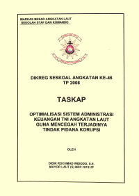 Optimalisasi Sistem Administrasi Keuangan Tni Angkatan Laut Guna Mencegah Terjadinya Tindak Pidana Korupsi