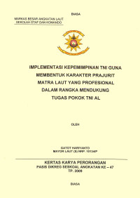 Implementasi Kepemimpinan TNI Guna Membentuk Karakter Prajurit Matra Laut Yang Profesional Dalam Rangka Mendukung Tugas Pokok TNI AL