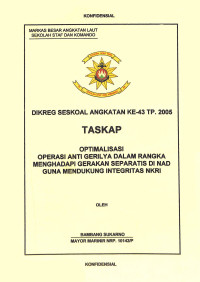 Optimalisasi Operasi Anti Gerilya Dalam Rangka Menghadapi Gerakan Separatis Di Nad Guna Mendukung Integritas NKRI