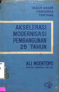 Dasar-dasar Pemikiran Tentang Akselerasi Modernisasi Pembangunan 25 Tahun