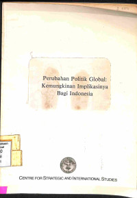 Perubahan Politik Global: Kemungkinan Implikasinya Bagi Indonesia