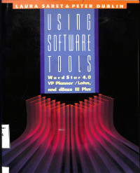 Using Software Tools. Word Star 4.0 VP Planner /Lotus, And DBase III Plus