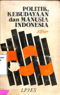 Politik, Kebudayaan dan Manusia Indonesia