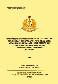 Optimalisasi Peran Pemerintah Daerah Dalam Menghadapi Bahaya Laten Terorisme Guna Mewujudkan Keamanan Hidup Berbangsa Dan Bernegara Dalam Rangka Memperkokoh Ketahanan Nasional