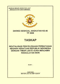 Revitalisasi Penyelesaian Perbatasan Negara Kesatuan Republik Indonesia Dengan Timor Leste Guna Menjamin Kedaulatan NKRI