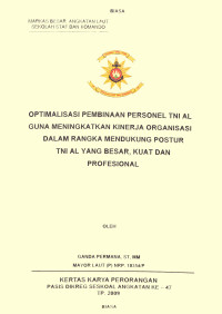 Optimalisasi pembinaan Personel TNI AL Guna Meningkatkan Kinerja Organisasi Dalam Rangka Mendukung Postur TNI AL Yang Besar, Kuar Dan Profesional