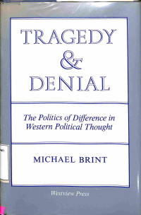 Tragedy & Denial: the Politics of Difference in Western Political Thought