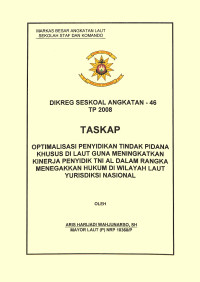 Optimalisasi Penyidikan Tindak Pidana Khusus Di Laut Guna Meningkatkan Kinerja Penyidik TNI AL Dalam Rangka Menegakkan Hukum Di Wilayah Laut Yurisdiksi Nasional