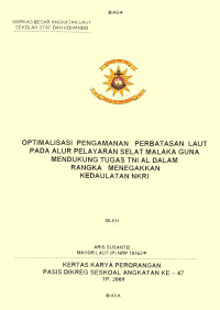 Optimalisasi Pengamanan Perbatasan Laut Pada Alur Pelayaran Selat Malaka Guna Mendukung Tugas TNI AL Dalam Rangka Menegakkan Kedaulatan NKRI