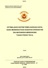 Optimalisasi Sistem Pemeliharaan Kapal Guna Meningkatkan Kesiapan Operasi Kri Dalam Rangka Mendukung Tugas Pokok TNI AL