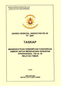 Meningkatkan Kemampuan Fasharkan Ambon Untuk Mendukung Kesiapan Operasional TNI AL Di Wilayah Timur